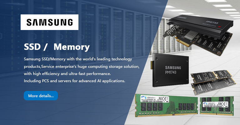 Server accessories, SAMSUNG memory, Samsung SSD hard drive, SOLIDIGM hard drive, NVIDIA switch, Mellanox factory agent, solid-state drive supplier, array card, memory module agent, Datasheet model inquiry, Broadcom network equipment, data storage solution, server hardware solution